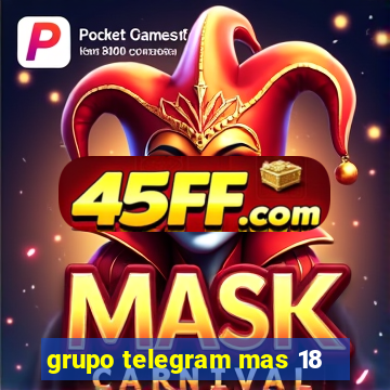grupo telegram mas 18